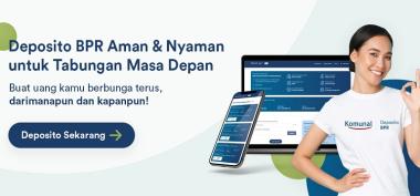 Investasi Aman dan Nyaman Di Aplikasi DepositoBPR by Komunal Aja Yuk